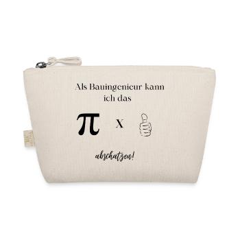 Als Bauingenieur kann ich pi mal Daumen abschätzen - Bio-Täschchen - Natur - Vorne