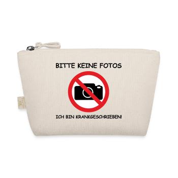 Bitte keine Fotos, ich bin krankgeschrieben - Bio-Täschchen - Natur - Vorne