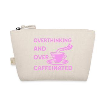 overthinking and over-caffeinated in pink - Organic Pouch - nature - Front