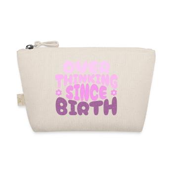 Overthinking since birth in pink - Organic Pouch - nature - Front
