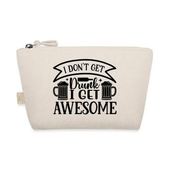 don t get drunk i get awesome - Organic Pouch - nature - Front