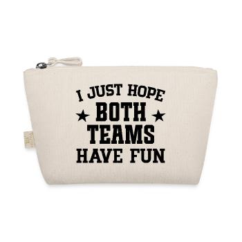I just hope both teams have fun - Organic Pouch - nature - Front