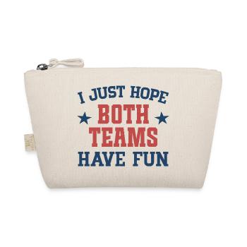 I just hope both teams have fun - Organic Pouch - nature - Front