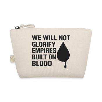 We will not glorify empires built on blood - Organic Pouch - nature - Front