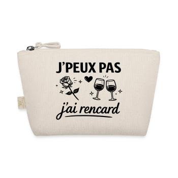 Je peux pas j’ai rencard – Humour rencontre rdv - Trousse biologique - nature - Devant