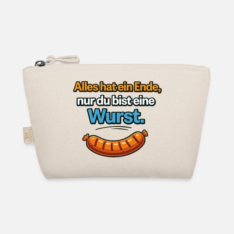 Everything has an end, only you're a sausage Organic Pouch