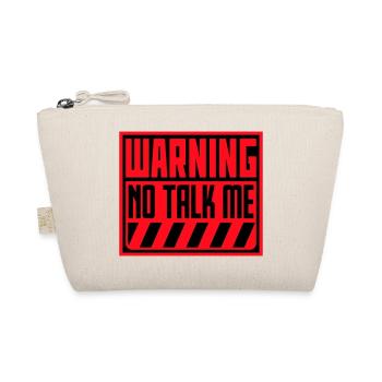 No Talk Me Funny Antisocial Introvert Saying - Organic Pouch - nature - Front