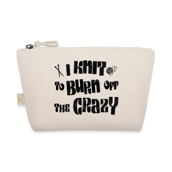 I knit to burn off the crazy - Organic Pouch - nature - Front