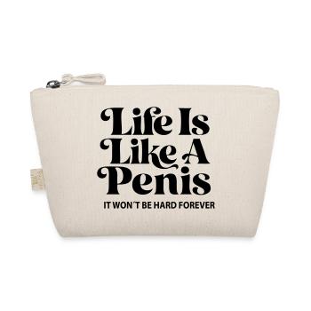 Life is like a Penis- It won´t be hard forever! - Bio-Täschchen - Natur - Vorne
