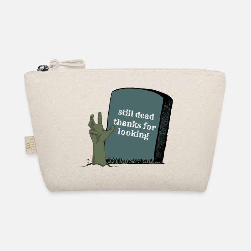 still dead thanks for looking - Organic Pouch - nature