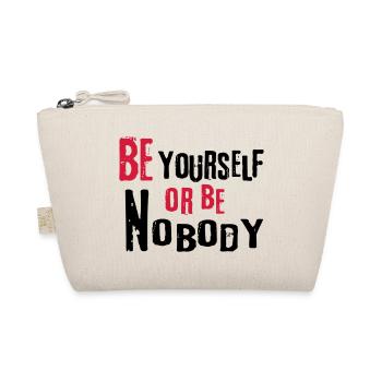 Be yourself or be nobody self-confident sayings - Organic Pouch - nature - Front