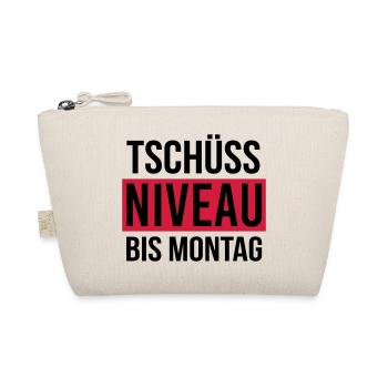 Tschüss Niveau - bis Montag - Bio-Täschchen - Natur - Vorne