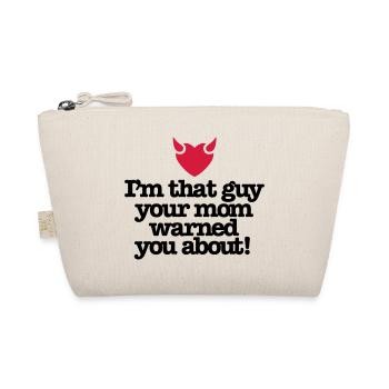 I'm that guy your mom warned you about - Organic Pouch - nature - Front