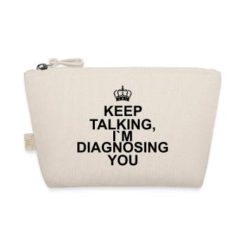 Keep talking I`m diagnosing you - Organic Pouch - nature - Front