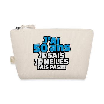 j'ai 50 ans je sais le ne les fais pas. - Trousse biologique - nature - Devant