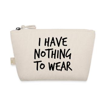 I have nothing to wear - Bio-Täschchen - Natur - Vorne