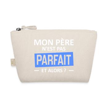 mon père n'est pas parfait et alors? - Trousse biologique - nature - Devant