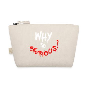 Why so serious - Bio-Täschchen - Natur - Vorne