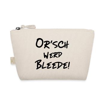 Orsch werd Bleede - Lustiger Ossi Spruch - Bio-Täschchen - Natur - Vorne