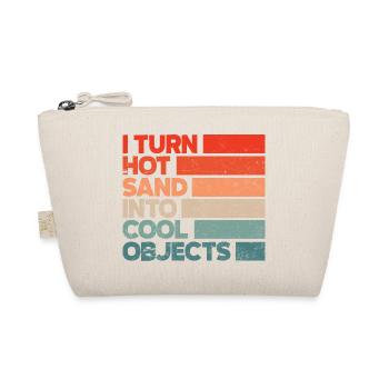 Glassblowing Glassworking Lampworking I Turn Hot - Organic Pouch - nature - Front
