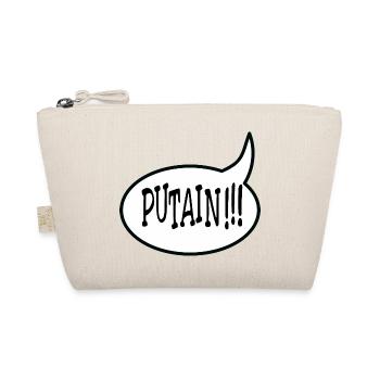 Putain !!! - Trousse biologique - nature - Devant