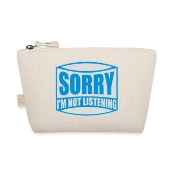 sorry im not listening - Bio-Täschchen - Natur - Vorne