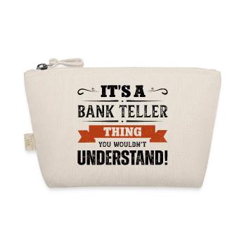 It's A Bank Teller Thing You Wouldn't Understand B - Bio-Täschchen - Natur - Vorne