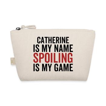 Catherine is My Name Spoiling is My Game - Organic Pouch - nature - Front