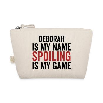 Deborah is My Name Spoiling is My Game - Organic Pouch - nature - Front