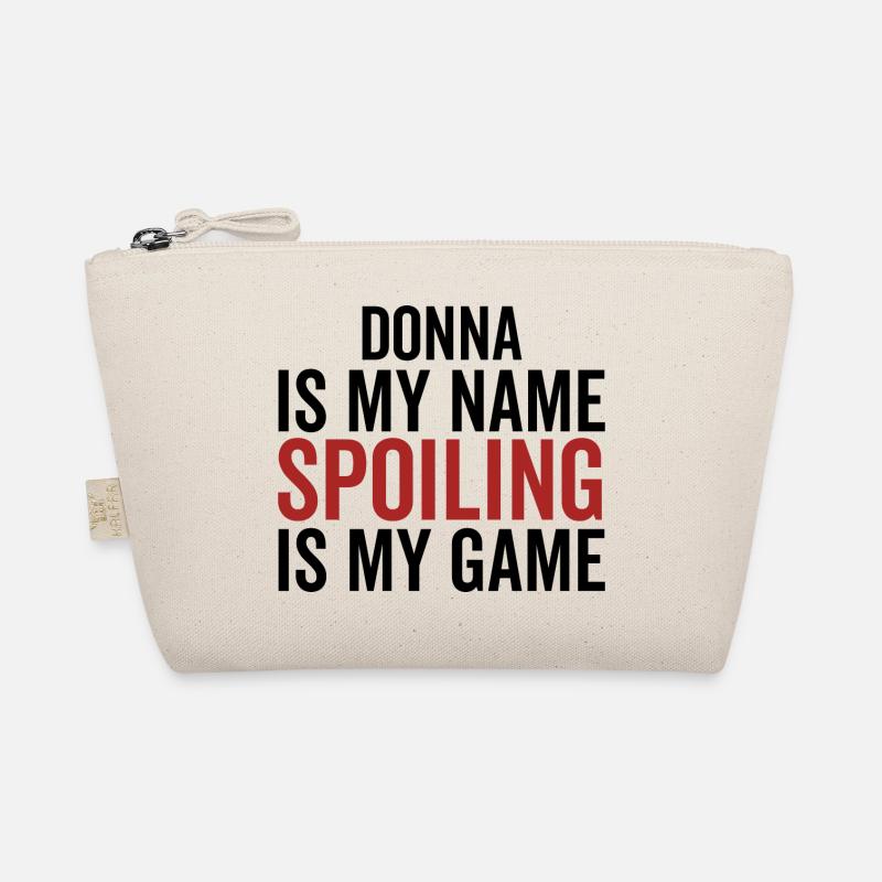Donna is My Name Spoiling is My Game Organic Pouch