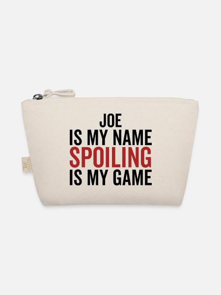 Joe ist mein Name Spoiling ist mein Spiel - Bio-Täschchen - Natur