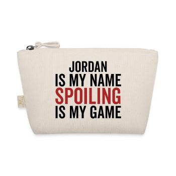 Jordan is My Name Spoiling is My Game - Organic Pouch - nature - Front