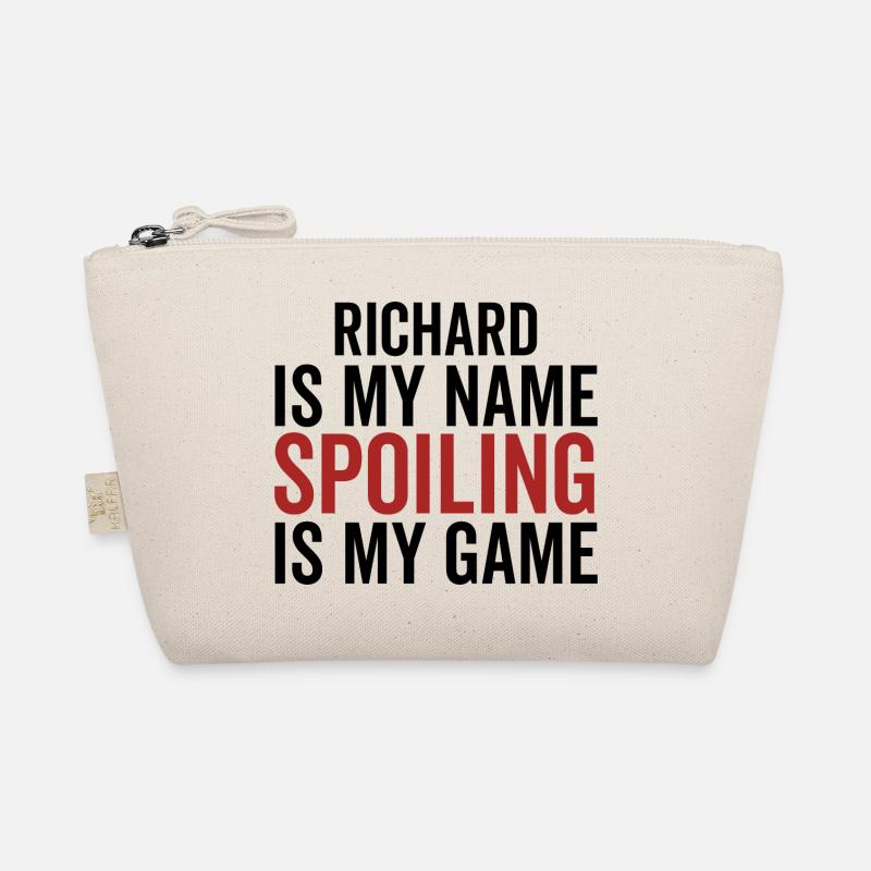 Richard is My Name Spoiling is My Game Organic Pouch