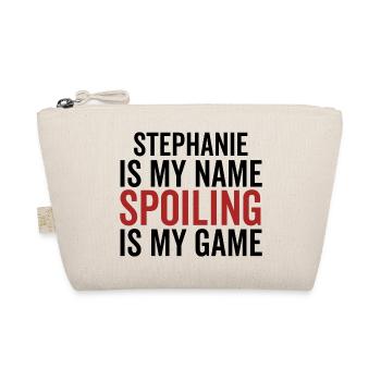 Stephanie is My Name Spoiling is My Game - Organic Pouch - nature - Front