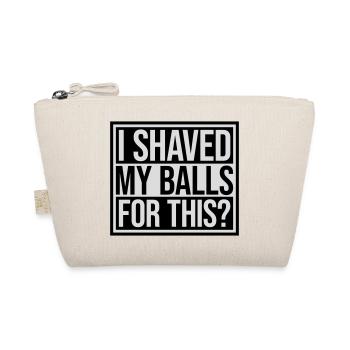 I shaved my balls - Organic Pouch - nature - Front
