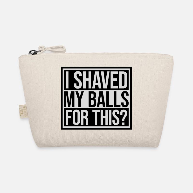 I shaved my balls Organic Pouch
