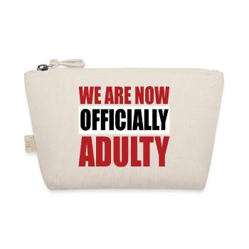 We Are Now Officially Adulty - Organic Pouch - nature - Front