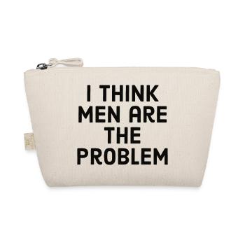 Je pense que les hommes sont le problème - Trousse biologique - nature - Devant