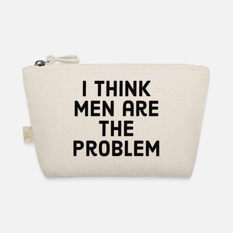I think men are the problem Organic Pouch