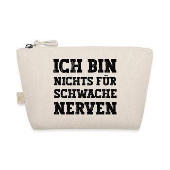 Ich bin nichts für schwache Nerven lustiger Spruch - Bio-Täschchen - Natur - Vorne