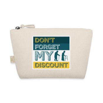 Don't Forget My Discount Funny Sarcastic Senior - Organic Pouch - nature - Front