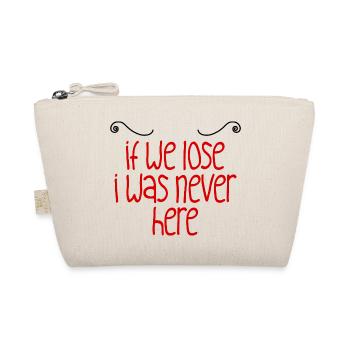 If We Lose I Was Never Here 2 - Organic Pouch - nature - Front