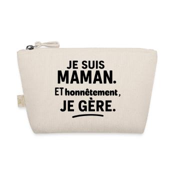 Maman, et franchement je gère fête des mères - Trousse biologique - nature - Devant