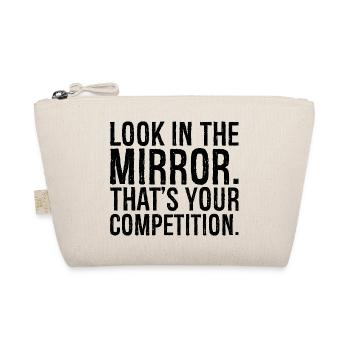 look in the mirror that's your competition - Organic Pouch - nature - Front