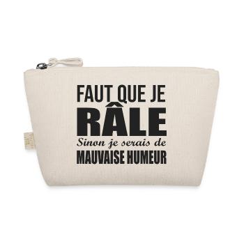 Faut que je râle humour sarcasme raleur raleuse - Trousse biologique - nature - Devant