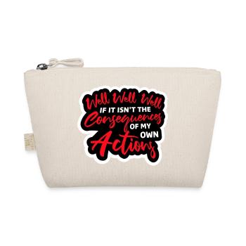 Well Well If Consequences My Own Actions Sarcasm - Organic Pouch - nature - Front