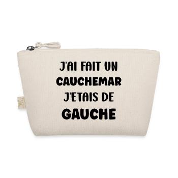j'ai fait un cauchemar j'étais de gauche - Trousse biologique - nature - Devant