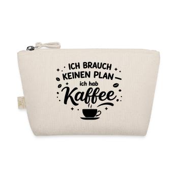 I don't need a plan, I need coffee - Organic Pouch - nature - Front