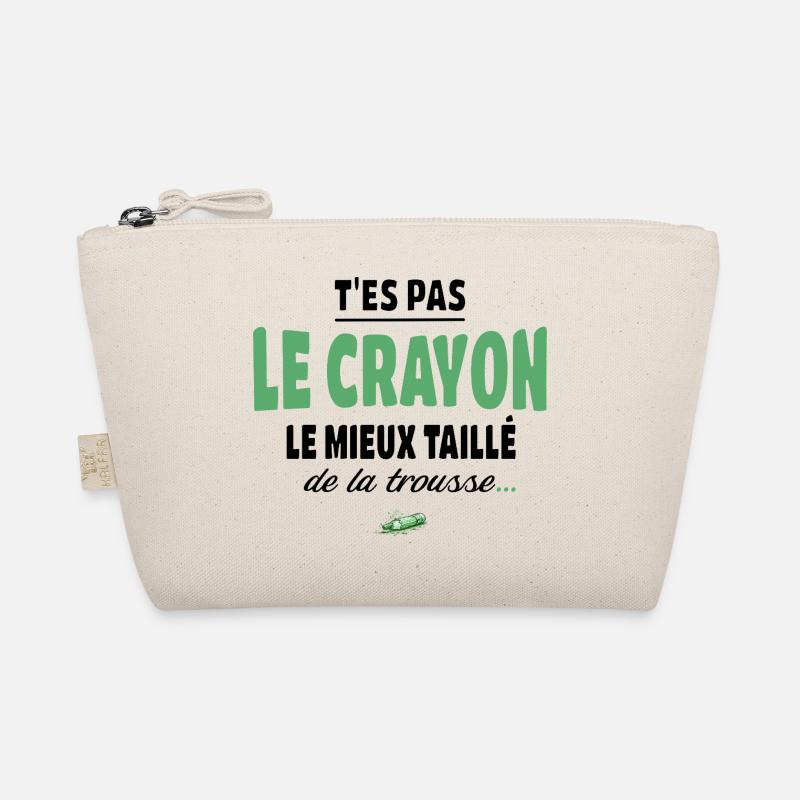 T’es pas le crayon le mieux taillé de la trousse Trousse biologique