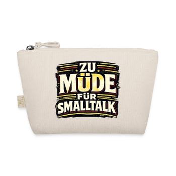 ZU MÜDE FÜR SMALLTALK lustiger Statement Spruch - Bio-Täschchen - Natur - Vorne